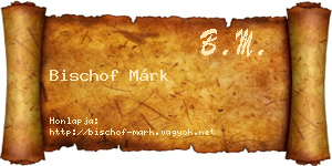 Bischof Márk névjegykártya